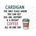 Cardigan The Only Place Where You Can Get Sea Mug - Welsh Local Gift