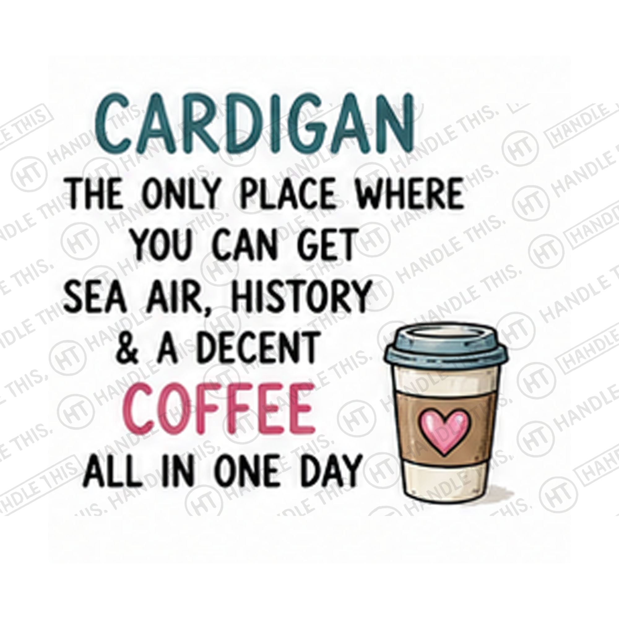 Cardigan The Only Place Where You Can Get Sea Mug - Welsh Local Gift
