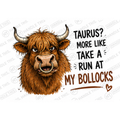 Taurus More Like Take A Run At Bollocks Mug - Funny Rude Gift