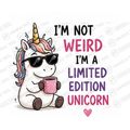 I'm Not Weird I'm A Limited Edition Unicorn Mug - Cute Gift