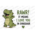 Rawr It Means I Love You In Dinosaur Mug - Cute Gift