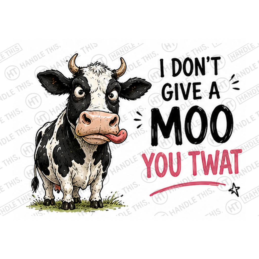 I Don't Give A Moo You Twat Mug - Funny Rude Gift
