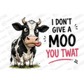 I Don't Give A Moo You Twat Mug - Funny Rude Gift