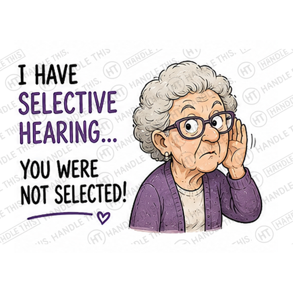 I Have Selective Hearing You Were Not Selected Mug - Funny Gift