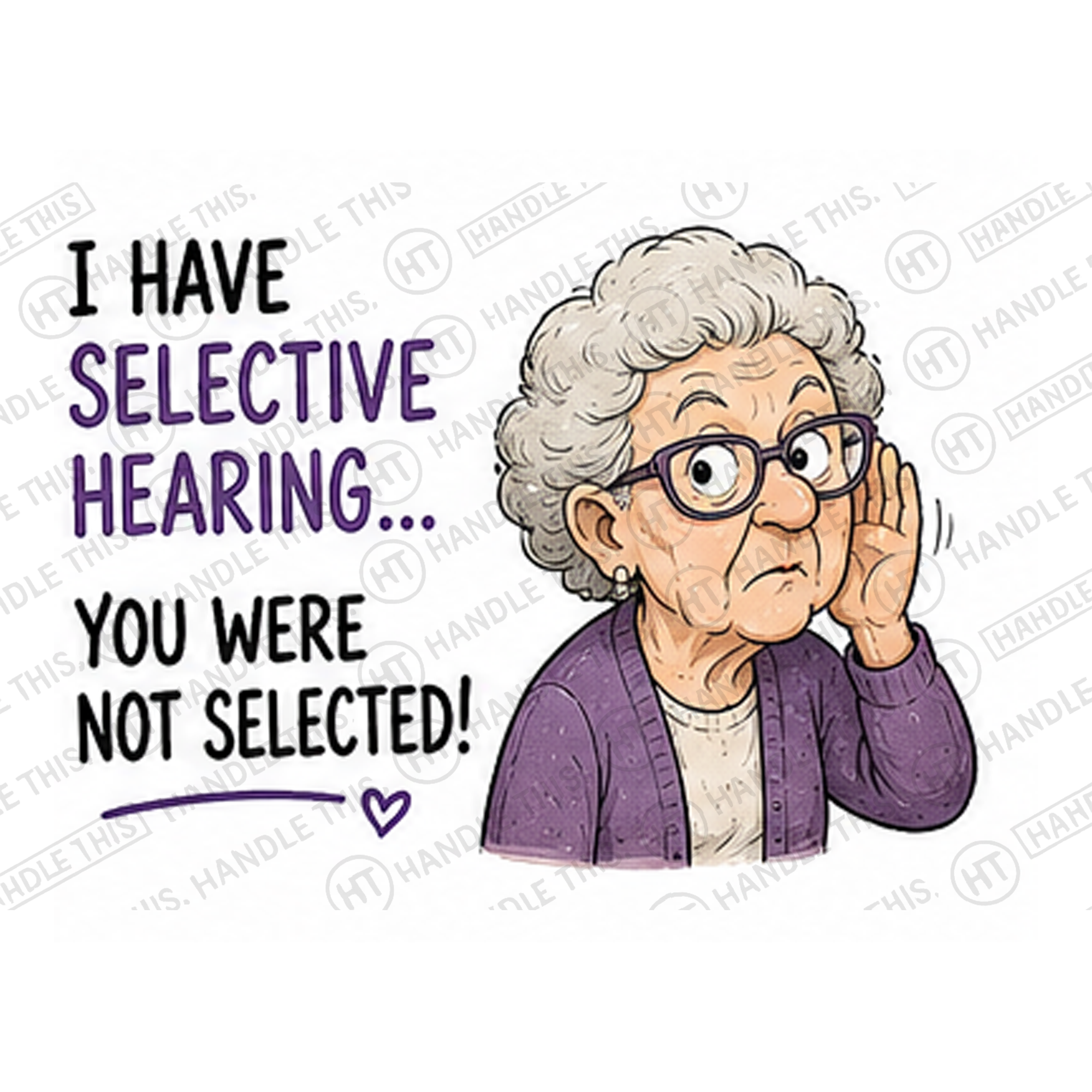 I Have Selective Hearing You Were Not Selected Mug - Funny Gift