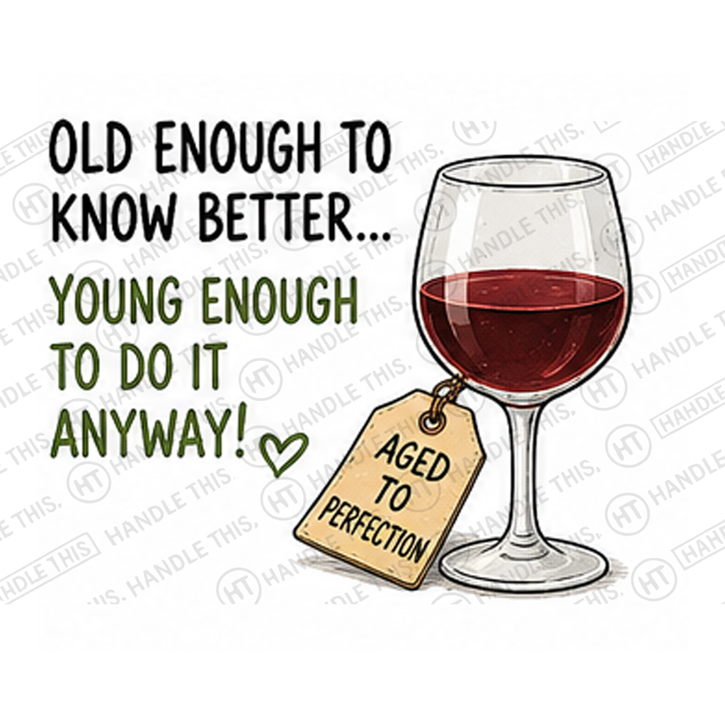 Old Enough To Know Better Young Enough To Do Mug - Funny Gift